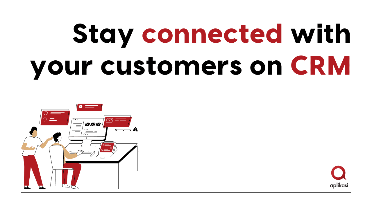 Stay connected with your customers on CRM